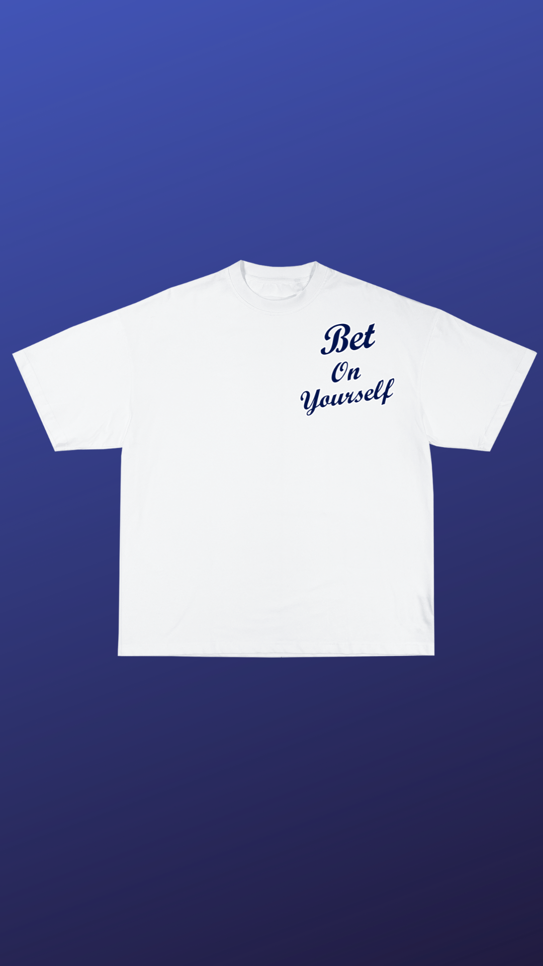 Bet On Yourself T-Shirt